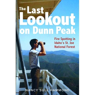 Fire Spotting in Idaho&rsquo;s St. Joe Nation