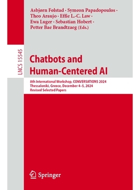 预订 Chatbots and Human-Centered AI: 8th International Workshop, CONVERSATIONS 2024, Thessaloniki, Greece, December 4–5