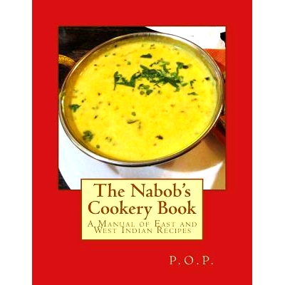 预订 The Nabob’s Cookery Book: A Manual of East and West Indian Recipes: 9781548815486