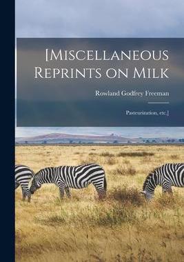 [预订][Miscellaneous Reprints on Milk; Pasteurization, Etc.] 9781013841279