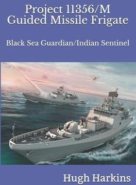 [预订]Project 11356/M Guided Missile Frigate: Black Sea Guardian/Indian Sentinel 9781903630136