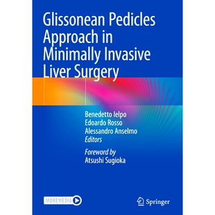 预订 Glissonean Pedicles Approach in Minimally Invasive Liver Surgery 格利森囊椎弓根入路在微创肝手术中的应用: 9783031352