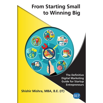 预订 From Starting Small to Winning Big: The Definitive Digital Marketing Guide For Startup Entrepreneurs 从小到大：初创
