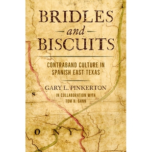 预订 Bridles and Biscuits: Contraband Culture in Spanish East Texas: 9781648432644