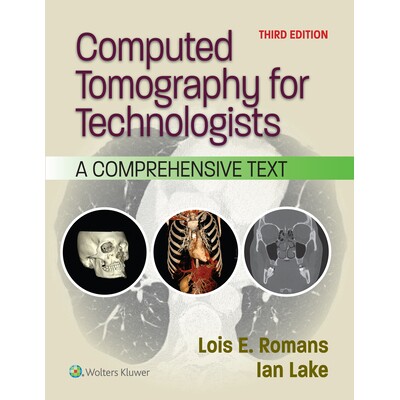 预订 Computed Tomography for Technologists (Lippincott Connect): A Comprehensive Text 计算机断层扫描技师：综合全书: 9781