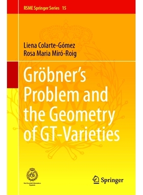 预订 Gröbner’s Problem and the Geometry of GT-Varieties 格罗伯纳的问题与 GT 变种的几何: 9783031688577