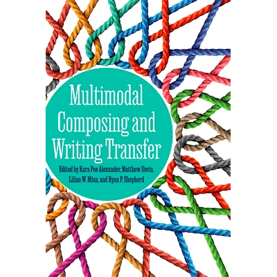 预订 Multimodal Composing and Writing Transfer 多模态作文和写作转移: 9781646425334