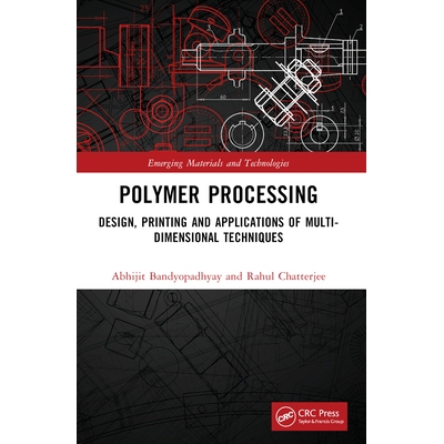 预订 Polymer Processing Design, Printing and Applications of Multi-Dimensional Techniques 聚合物加工：多维技术的设计、印