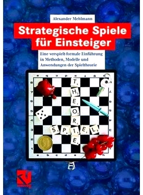 预订 Strategische Spiele für Einsteiger: Eine verspielt-formale Einführung in Methoden, Modelle und Anwendungen der Sp