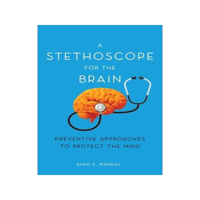 [预订]A Stethoscope for the Brain: Preventive Approaches to Protect the Mind 9798885045384
