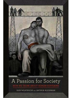 预订 A Passion for Society: How We Think about Human Suffering 热衷社会：我们是如何看待人类苦难的（平装）: 9780520287235