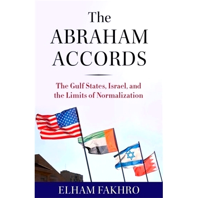 预订 The Abraham Accords: The Gulf States, Israel, and the Limits of Normalization 亚伯拉罕协议：海湾国家、以色列和关系
