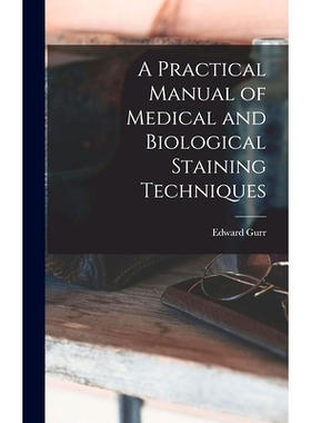 预订 A Practical Manual of Medical and Biological Staining Techniques: 9781016171915