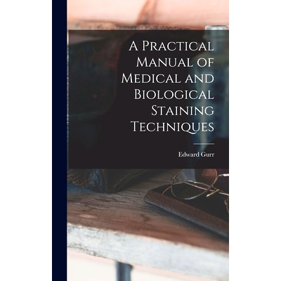 预订 A Practical Manual of Medical and Biological Staining Techniques: 9781016171915