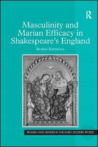 【预订】Masculinity and Marian Efficacy in Shakespeare’s England