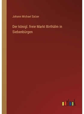 预订 Der königl. freie Markt Birthälm in Siebenbürgen: 9783368664572