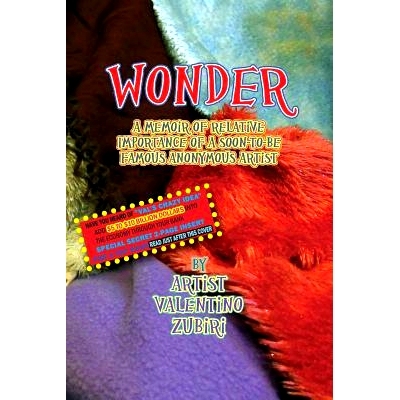 预订 Wonder with Secret Insert for Bankers: A Memoir of Relative Importance of a Soon-To-Be Famous Anonymous Artist: 978