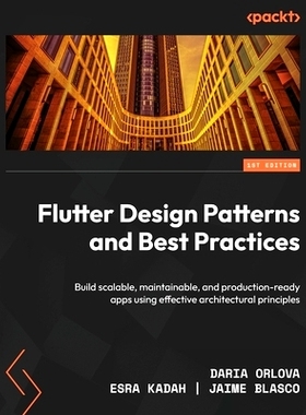 预订 Flutter Design Patterns and Best Practices Flutter 设计模式和*实践: 9781801072649