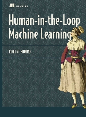 【预订】Human-In-The-Loop Machine Learning: Active Learning and Annotation for Human-Centered AI 9781617296741