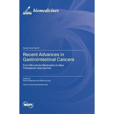 预订 Recent Advances in Gastrointestinal Cancers: From Microbiota Modulation to New Therapeutic Approaches: 978372585769