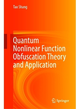 预订 Quantum Nonlinear Function Obfuscation Theory and Application 量子非线性函数混淆理论与应用: 9789819767212