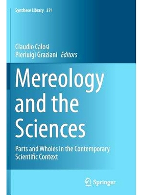 预订 Mereology and the Sciences: Parts and Wholes in the Contemporary Scientific Context: 9783319357935