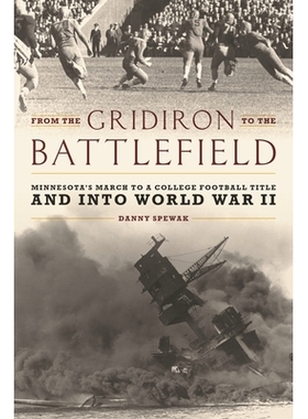 预订 From the Gridiron to the Battlefield: Minnesota’s March to a College Football Title and into World War II 从烤架到
