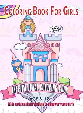 预订 Coloring Book For Girls: Inspirational Coloring Book With quotes and affirmations to empower young girls: 40 Empowe