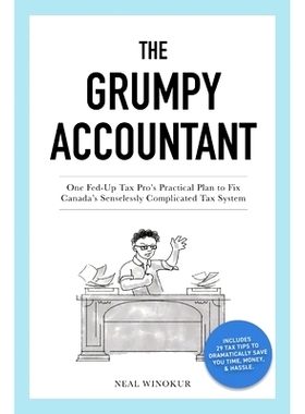 预订 The Grumpy Accountant: One Fed-Up Tax Pro's Practical Plan to Fix Canada's Senselessly Complicated Tax System