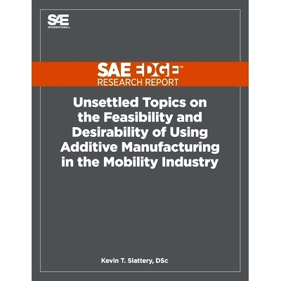 预订 Unsettled Topics on the Feasibility and Desirability of Using Additive Manufacturing in the Mobility Industry: 9781