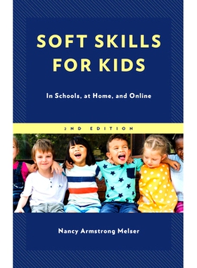 预订 Soft Skills for Kids: In Schools, at Home, and Online, 2nd Edition 儿童软技能：在学校、在家和在线，第2版: 978147586
