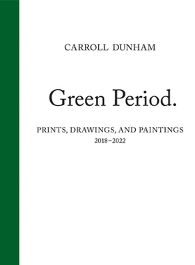 预订 Carroll Dunham: Green Period. 卡罗尔·邓纳姆：绿色时期。: 9783037646083