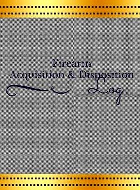 预订 Firearm Acquisition & Disposition Log: 9781546768807