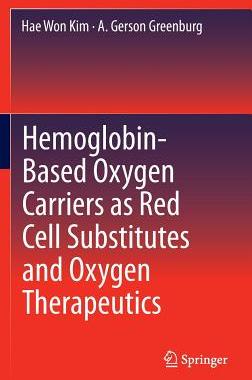 预订 Hemoglobin-Based Oxygen Carriers as Red Cell Substitutes and Oxygen Therapeutics
