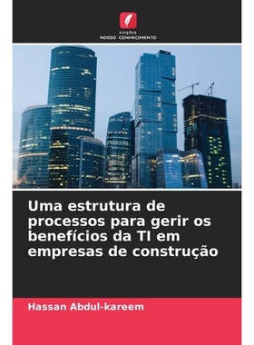 预订 Uma estrutura de processos para gerir os benefícios da TI em empresas de construção: DE: 9786209254864