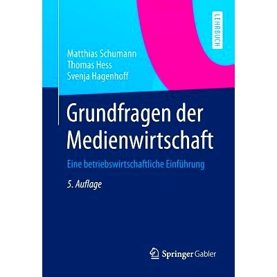 预订 Grundfragen der Medienwirtschaft: Eine betriebswirtschaftliche Einführung: 9783642378638