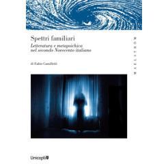 预订 Spettri familiari : letteratura e metapsichica nel secondo Novecento italiano: 9788840022772
