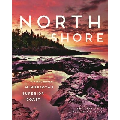 预订 North Shore: A Natural History of Minnesota’s Superior Coast 北岸：明尼苏达州超级海岸的自然史: 9780816632329