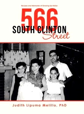 预订 566 South Clinton Street: Recipes and Memories of Growing up Italian: 9781546254249