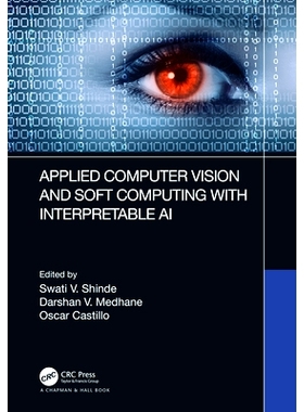 预订 Applied Computer Vision and Soft Computing with Interpretable AI 应用计算机视觉及软计算与可诠释人工智能: 9781032417