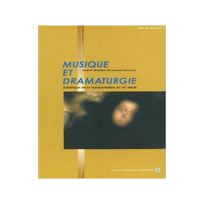 [预订]Musique et dramaturgie : esthétique de la représentation au XXe siècle 9782859444723