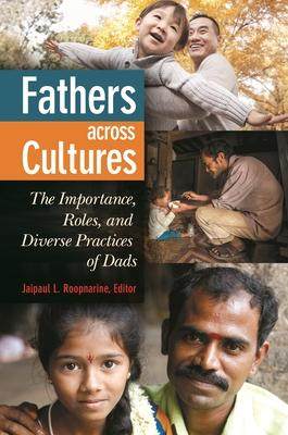 [预订]Fathers across Cultures: The Importance, Roles, and Diverse Practices of Dads 9781440832314