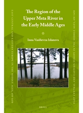 预订 The Region of the Upper Msta River in the Early Middle Ages 中世纪早期的姆斯塔河上游地区: 9789004335660