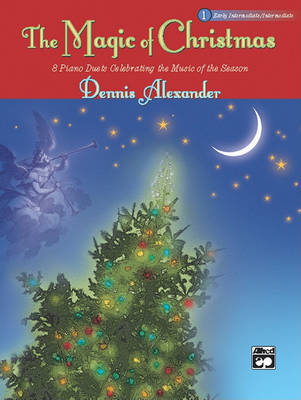 【预订】The Magic of Christmas, Bk 1: 8 Piano Duets Celebrating the Music of the Season
