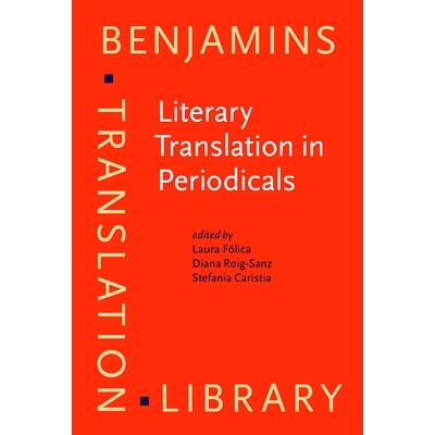 预订 Literary Translation in Periodicals. Methodological challenges for a transnational approach. 期刊文学翻译：跨国翻译