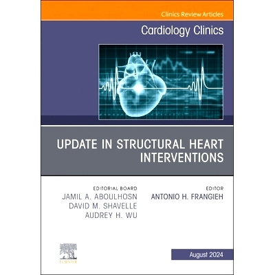 预订 Update in Structural Heart Interventions, An Issue of Cardiology Clinics: 9780443246364