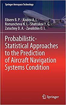 【预售】Probabilistic-Statistical Approaches to the Prediction of Aircraft Navigation Systems Condition