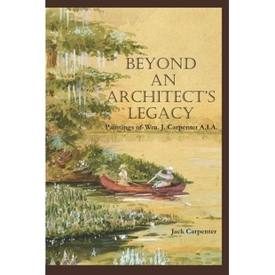 Carpenter 9781656658654 Architect’s Wm. Paintings Legacy AIA 预订 Beyond