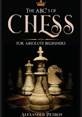 【预订】The ABC’s of Chess for Absolute Beginners: The Definitive Guide to Chess Strategies, Openings, and Etiquet...