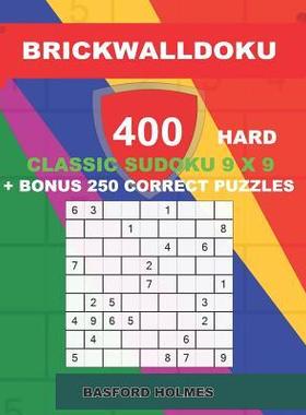 [预订]BrickWallDoku 400 HARD classic Sudoku 9 x 9 + BONUS 250 correct puzzles: Books of the puzzle 400 hea 9781726627429